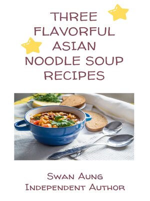 cover image of Three Flavorful Asian Noodle Soup Recipes